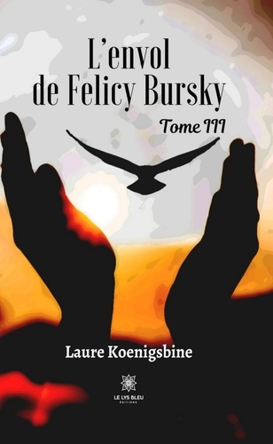 L’envol de Felicy Bursky Tome 3