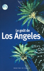 Laure Kressmann - Le goût de Los Angeles.