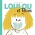 Laure Lacour - Loulou et Tétine.