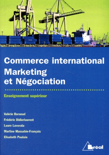 Laure Lavorata et Valérie Boronad - Commerce International. Marketing Et Negociation.