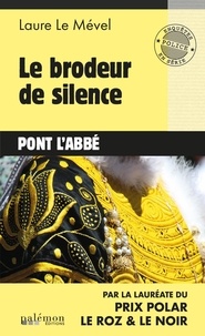 Laure Le Mével - Le brodeur de silence - Pont l'Abbé - Tome 2.