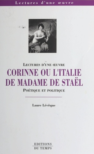 CORINNE OU L'ITALIE DE MADAME DE STAEL. Poétique et politique