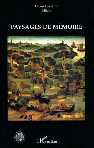 Laure Lévêque - Paysages de mémoire - Mémoire du paysage.