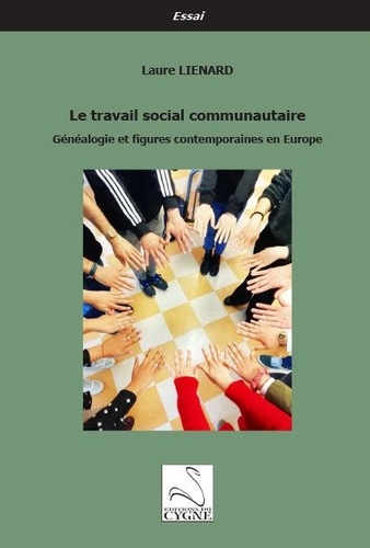 Le travail social communautaire. Généalogie et figures contemporaines en Europe