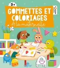 Laure Macotta - Gommettes et coloriages - A la maternelle.