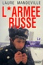 Laure Mandeville - L'Armee Russe. La Puissance En Haillons.