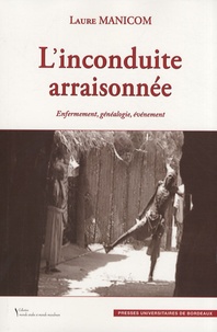 Laure Manicom - L'inconduite arraisonnée - Enfermement, généalogie, événement, autour du dargah d'Erwadi (Inde).