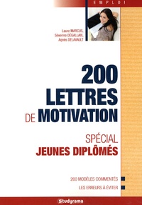 Laure Marcus et Séverine Degallaix - 200 lettres de motivation spécial jeunes diplômés.