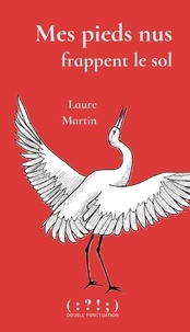 Ebooks gratuits partager t&eacute;l&eacute;charger Mes pieds nus frappent le sol (French Edition) par