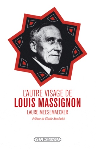 Laure Meesemaecker - L'autre visage de Louis Massignon.