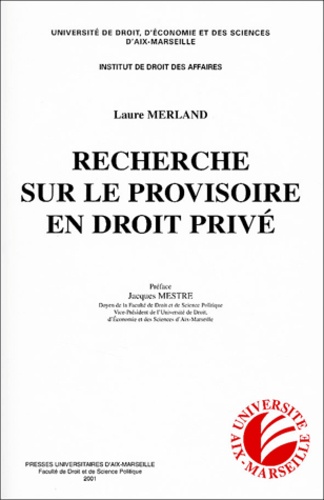 Laure Merland - Recherche sur le provisoire en droit privé.