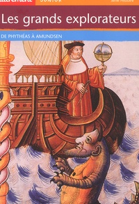 Laure Mistral et Claude Merle - Les Grands Explorateurs. De Pytheas A Amundsen.