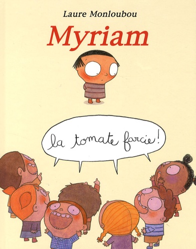 Laure Monloubou - Myriam la tomate farcie !.