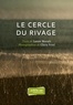 Laure Morali et Chris Friel - Le cercle du rivage.