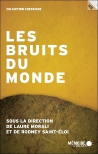 Laure Morali et Rodney Saint-Eloi - Les bruits du monde. 1 CD audio