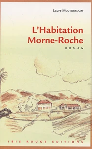 L'habitation de Morne-Roche