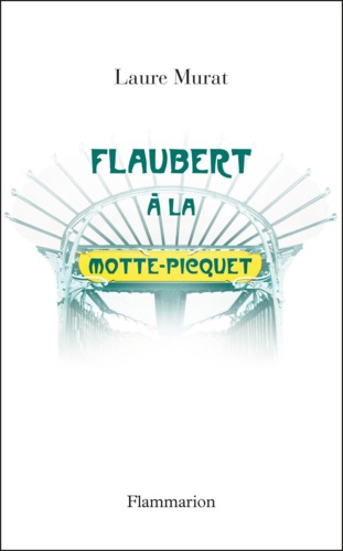 Flaubert à la Motte-Picquet