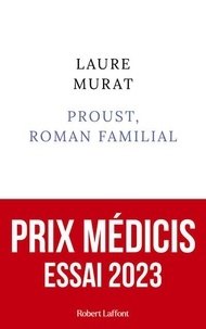 Laure Murat - Proust, roman familial.
