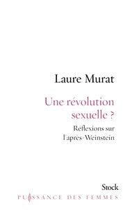 Laure Murat - Une révolution sexuelle ? - Réflexions sur l'après-Weinstein.