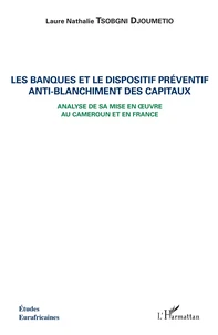 Les banques et le dispositif préventif anti-blanchiment des capitaux