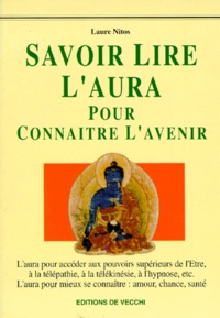Laure Nitos - Savoir Lire L'Aura Pour Connaitre L'Avenir.