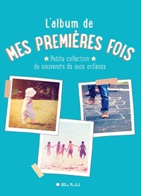 Lalbum de mes premières fois - Petite collection de souvenirs de mon enfance.pdf