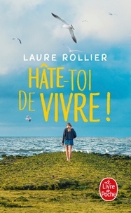 Pdf téléchargeur de livre en ligne pdf Hâte-toi de vivre ! en francais FB2 ePub iBook par Laure Rollier 9782253259671