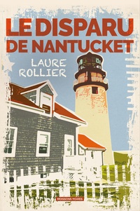 Laure Rollier - Le disparu de Nantucket.