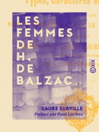 Laure Surville et Paul Lacroix - Les Femmes de H. de Balzac.