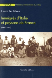 Laure Teulières - Immigrés d'Italie et paysans de France (1920-1944).