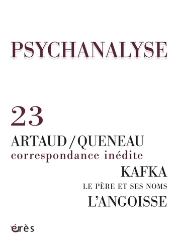 Laure Thibaudeau - Psychanalyse N° 23, janvier 2012 : Artaud/Queneau, correspondance inédite ; Kafka, le père et ses noms ; L'angoisse.