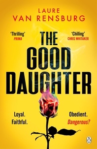Laure Van Rensburg - The Good Daughter - The chilling Southern gothic thriller you won’t be able to put down.