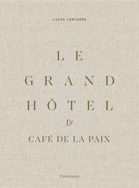 Laure Verchère - Le Grand Hôtel et le Café de la Paix - Avec 1 carnet de recettes et 3 cartes.