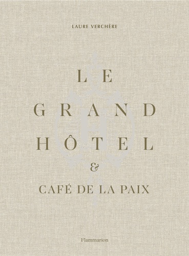 Le Grand Hôtel et le Café de la Paix. Avec 1 carnet de recettes et 3 cartes