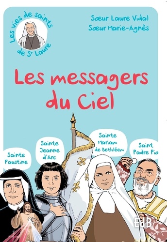 Laure Vidal - Les vies de saints de Soeur Laure Tome 3 : Les messagers du ciel.