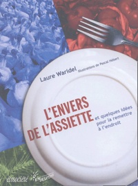 Laure Waridel - L'envers de l'assiette et quelques idées pour la remettre à l'endroit.