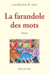 Laureane W. Ems - La farandole des mots.