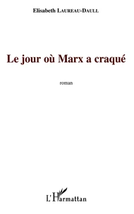 Le jour où Marx a craqué