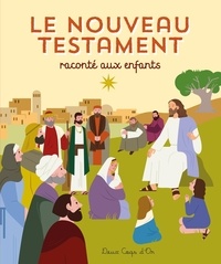 Laureen Bouyssou et Marta Orzel - Le Nouveau Testament raconté aux enfants.