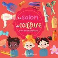 Laureen Bouyssou et Julia Gadiou - Le salon de coiffure - Avec des autocollants !.