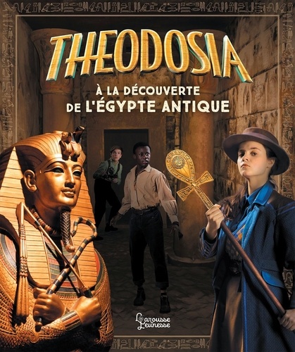 Theodosia. A la découverte de l'Egypte antique
