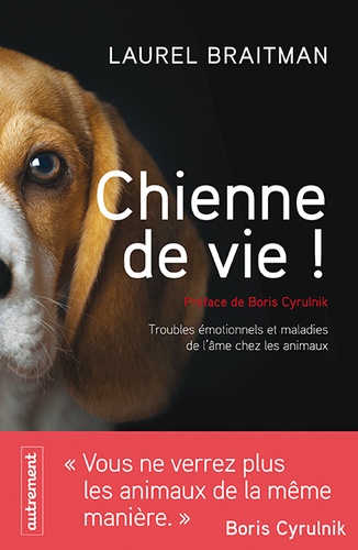 Chienne de vie !. Troubles émotionnels et autres maladies de l'âme chez les animaux - Occasion