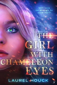  Laurel Houck - The Girl with Chameleon Eyes.