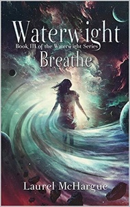  Laurel McHargue - Waterwight Breathe - Waterwight Series, #3.