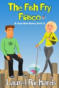  Laurel Richards - The Fish Fry Fiasco - A Cassie Wynn Mystery, #2.