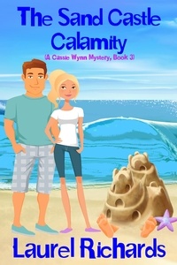  Laurel Richards - The Sand Castle Calamity - A Cassie Wynn Mystery, #3.