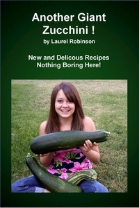  Laurel Robinson - Another Giant Zucchini!.