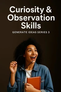 Curiosity &amp; Observation Skills