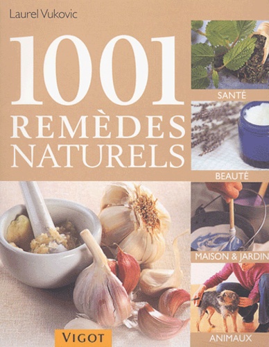 Laurel Vukovic - 1001 remèdes naturels.