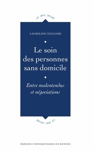 Laureline Coulomb - Le soin des personnes sans domicile - Entre malentendus et négociations.